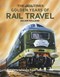 Golden years of rail travel by Julian Holland