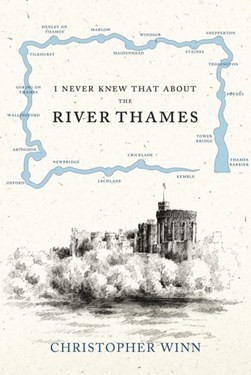 I never knew that about the River Thames by Christopher Winn