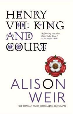 Henry Viii  King & Court  P/B N/E by Alison Weir