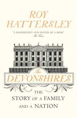 The Devonshires by Roy Hattersley
