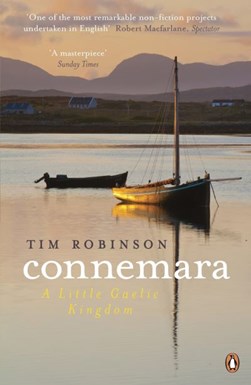 Connemara A Little Gaelic Kingdom P/b by Tim Robinson