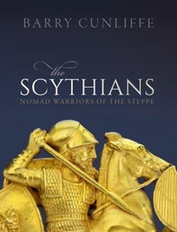 The Scythians by Barry W. Cunliffe