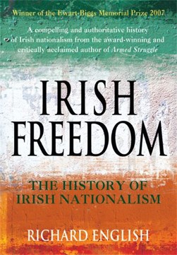 Irish freedom by Richard English