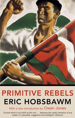 Primitive rebels by E. J. Hobsbawm