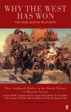 Why the West has won by Victor Davis Hanson