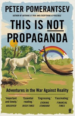 This Is Not Propaganda P/B by Peter Pomerantsev
