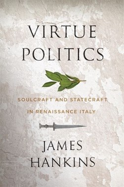 Virtue politics by James Hankins