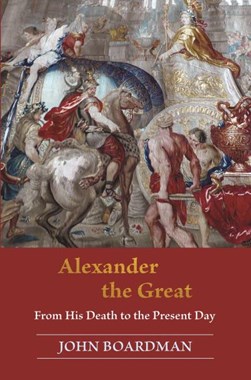 Alexander the Great by John Boardman