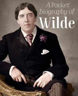 A Pocket Biography Of Wilde H/B by Fiona Biggs