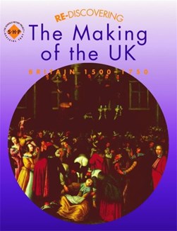 Re-discovering the making of the UK by Colin Shephard