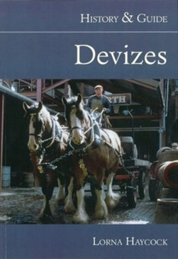 Devizes history & guide by Lorna Haycock