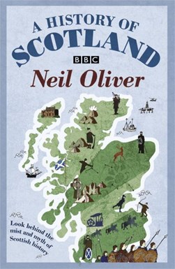 A history of Scotland by Neil Oliver