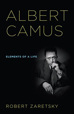 Albert Camus by Robert Zaretsky