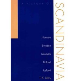 History Of Scandinavia by T.K. Derry