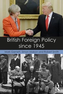 British foreign policy since 1945 by Mark Garnett