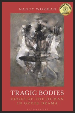 Tragic bodies by Nancy Worman