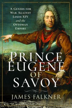 Prince Eugene of Savoy by James Falkner