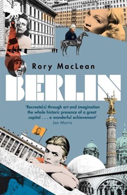 Berlin by Rory MacLean