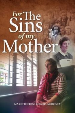 For the sins of my mother by Marie Therese Rogers-Moloney