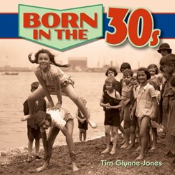 Born in the 30s by Tim Glynne-Jones