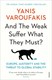 And The Weak Suffer What They Must P/B by Yanis Varoufakis