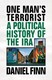 One Mans Terrorist A Political History Of The Ira (FS) by Daniel Finn