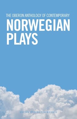 The Oberon anthology of contemporary Norwegian plays by Neil Howard
