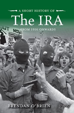 Short HIistory Of The IRA P/B by Brendan O'Brien
