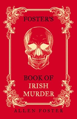 Fosters Book of Irish Murder P/B by Allen Foster