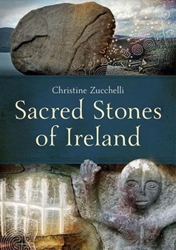 Sacred Stones of Ireland  P/B by Christine Zucchelli