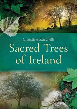 Sacred Trees of Ireland  P/B by Christine Zucchelli