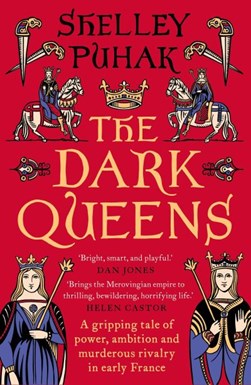The dark queens by Shelley Puhak