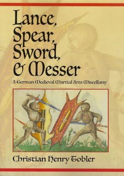 Lance, spear, sword, and messer by Christian Henry Tobler