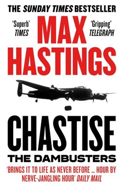 Chastise The Dambusters Story 1943 P/B by Max Hastings