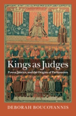 Kings as judges by Deborah Boucoyannis