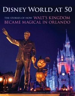 Disney World at 50 by Orlando Sentinel