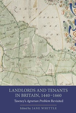 Landlords and tenants in Britain, 1440-1660 by Jane Whittle