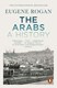 The Arabs by Eugene L. Rogan