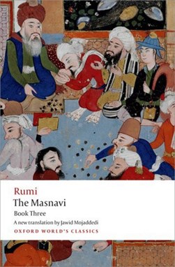 The Masnavi. Book 3 by Jalal al-Din Rumi