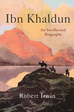 Ibn Khaldun by Robert Irwin