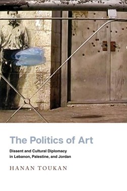 The politics of art by Hanan Toukan