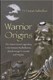 Warrior origins by Hutan Ashrafian