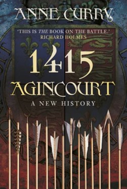 1415 Agincourt by Anne Curry