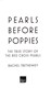 Pearls before poppies by Rachel Trethewey