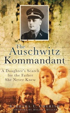 The Auschwitz kommandant by Barbara U. Cherish