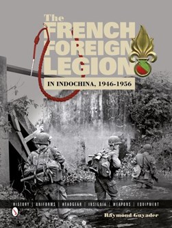 The French Foreign Legion by Raymond Guyader