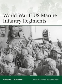 World war II US Marine infantry regiments by Gordon L. Rottman