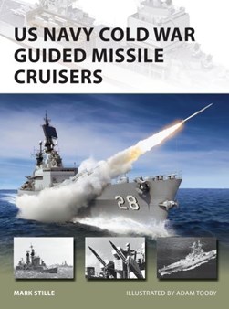 US Navy Cold War guided missile cruisers by Mark Stille