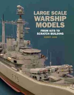 Large scale warship models by Kerry L. Jang