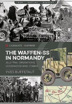 The Waffen-SS in Normandy by Yves Buffetaut